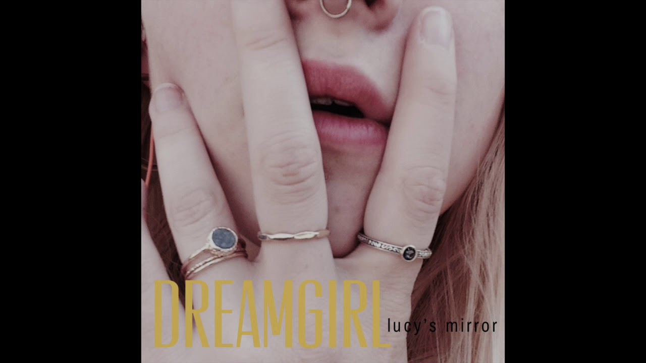 Lucy's Mirror - Dreamgirl