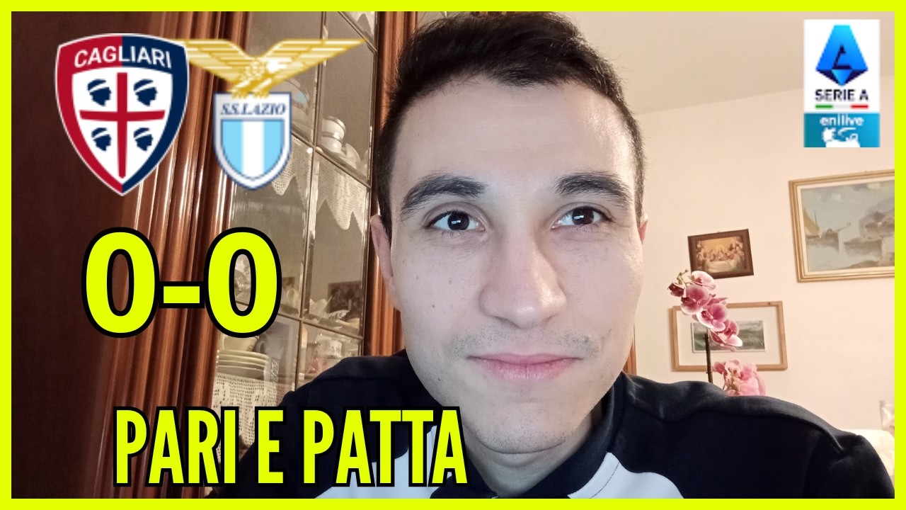 CAGLIARI 0-0 LAZIO  PAREGGIO CHE VA BENE A TUTTI E 2 !