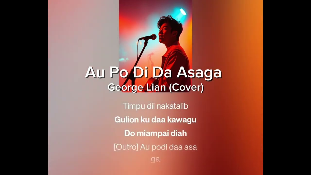 Au Po Di Da Asaga - George Lian (Cover)