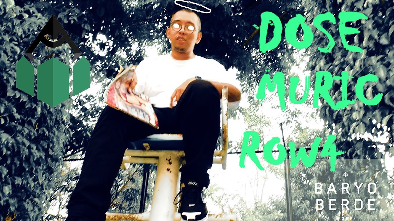 Muric - DOSE (Prod by. Big P) ROW 4 | Baryo Berde Atbp. (Official Video)