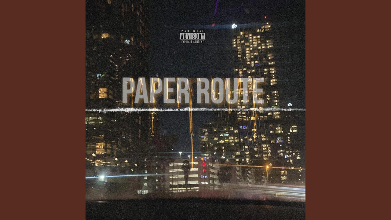 Paper route (feat. Badboydelasflores & Esofrmthave on)