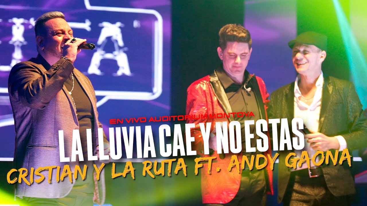 CRISTIAN Y LA RUTA FT. ANDY GAONA - La lluvia cae  no estás