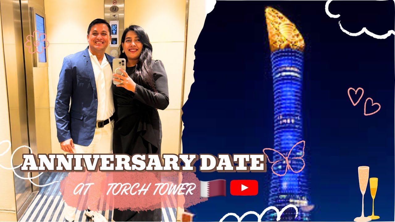 Torch Tower Qatar 🇶🇦 Anniversary Date at 360° Restaurant Doha | 1 Year of Marriage Celebration