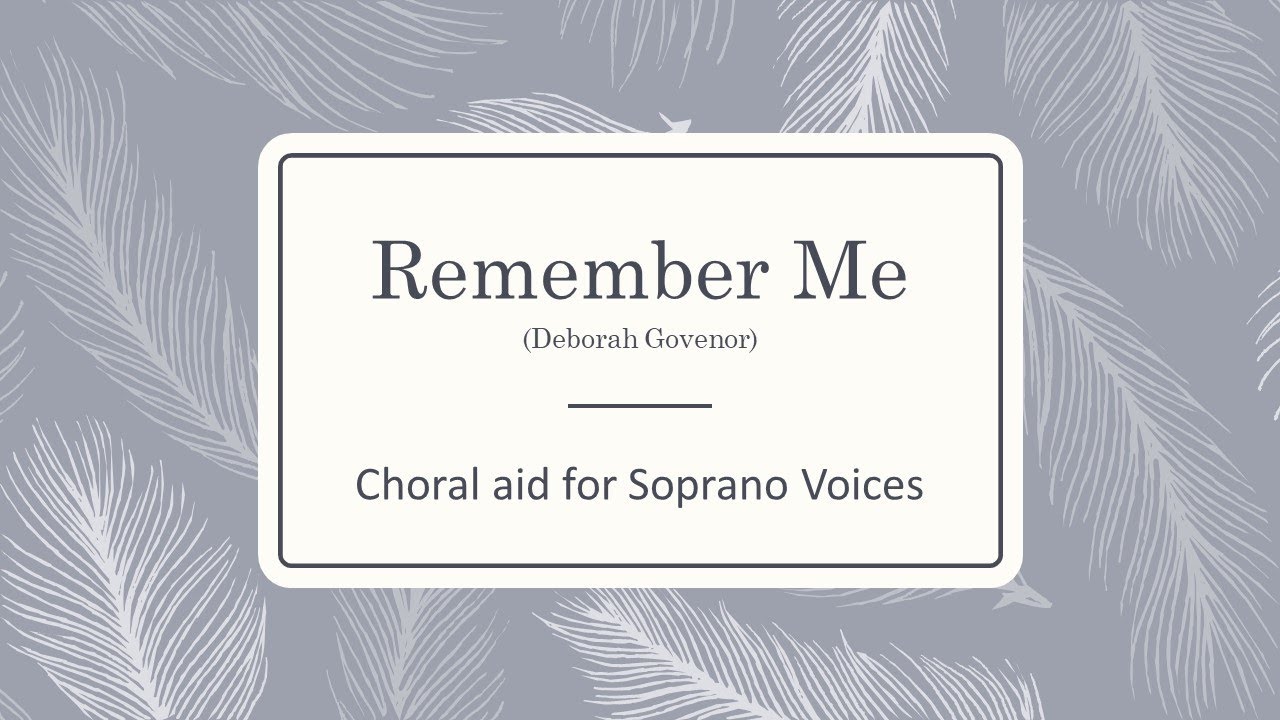 Soprano Voice - Remember Me (D. Govenor)