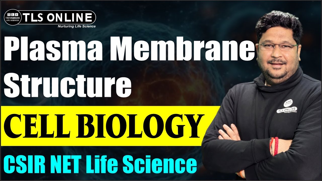 Plasma Membrane Structure | Cell Biology | CSIR NET Life Sciences | Ashish Kr Dwivedi |