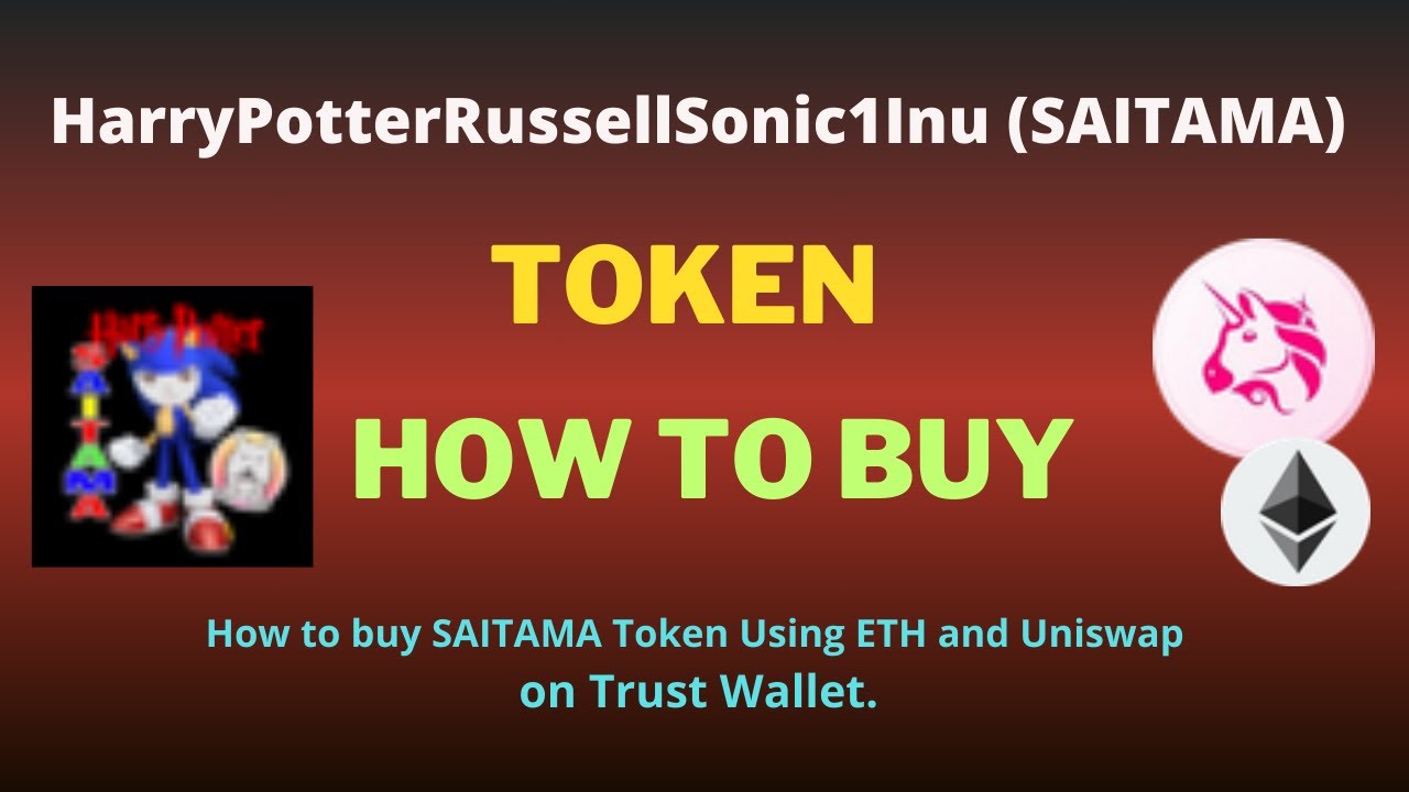 How to Buy HarryPotterRussellSonic1Inu (SAITAMA) Token Using ETH and UniSwap On Trust Wallet