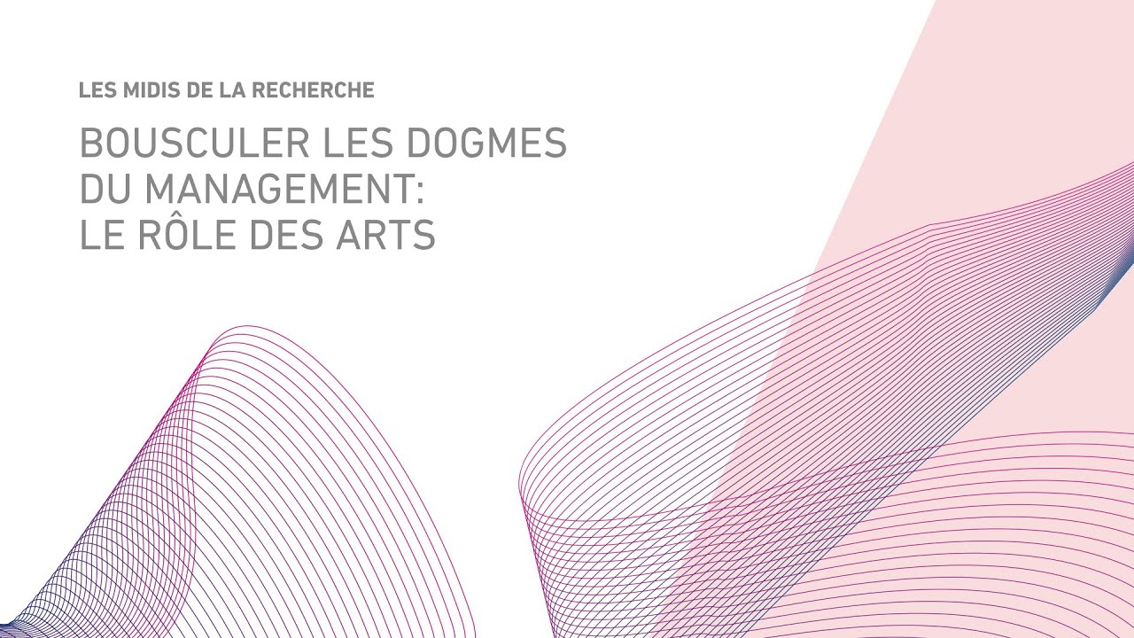 Midi de la #recherche : bousculer les dogmes du management par les arts #HECMontréal