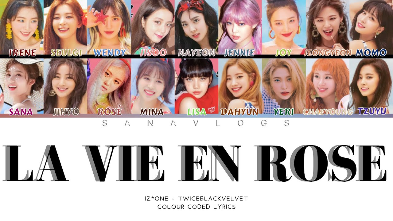 HOW WOULD TWICEBLACKVELVET SING LA VIE EN ROSE BY IZ*ONE