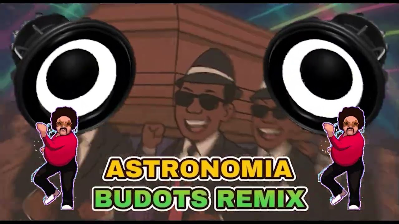 Astronomia budots remix 2026