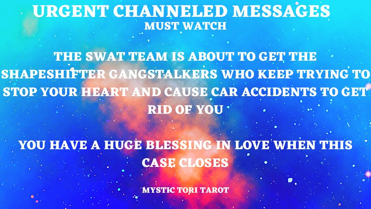 🚨URGENT~SWAT TEAM IS RUSHING IN TO GET THE SHAPESHIFTER GANGSTALKERS AFTER YOU..PREPARE FOR A GIFT!