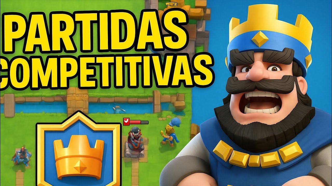 🎯 &ldquo;Partidas Competitivas en Clash Royale | Estrategia al M&aacute;ximo Nivel&rdquo;