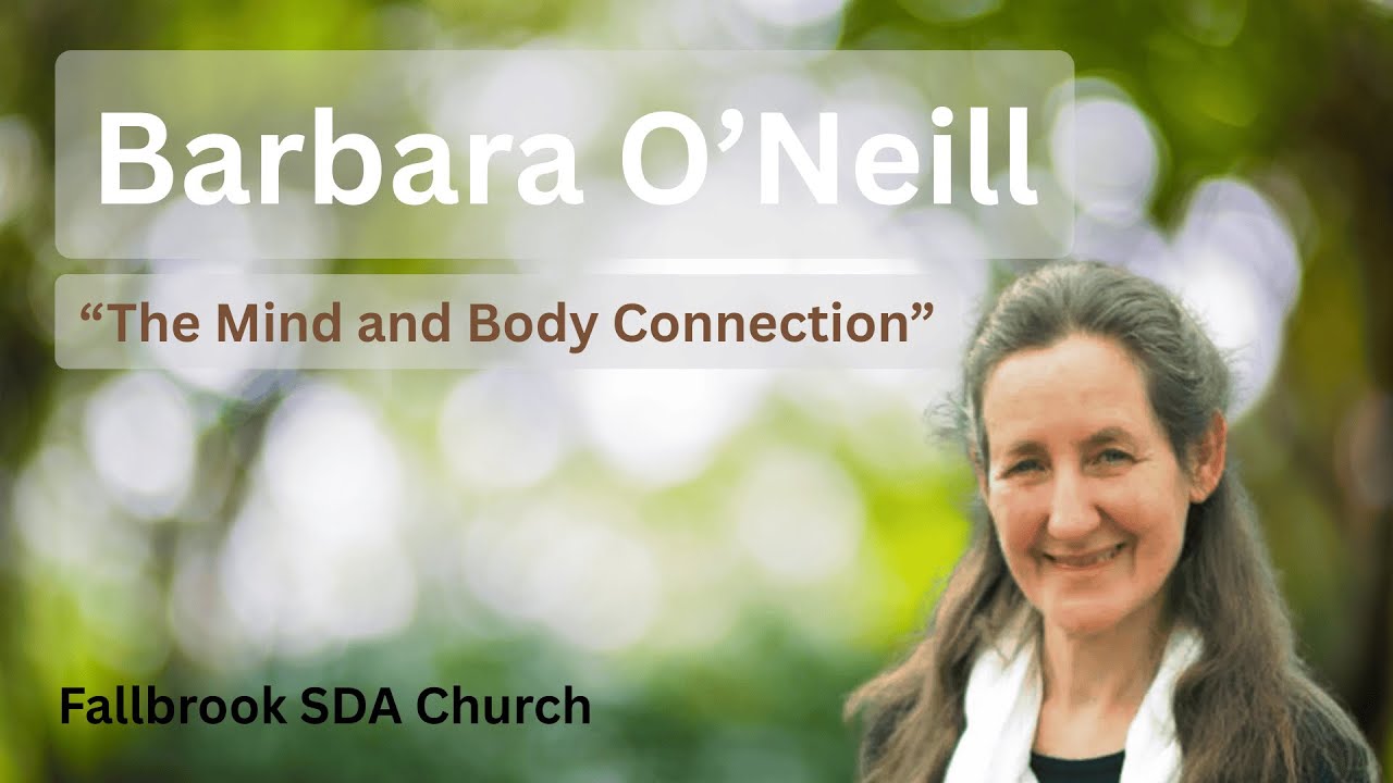 Barbara O'Neill - The Mind and Body Connection | 4-5-2025