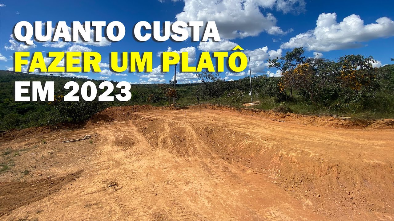 QUANTO CUSTA PARA NIVELAR UM TERRENO | FAZER UM PLATÔ EM 2023