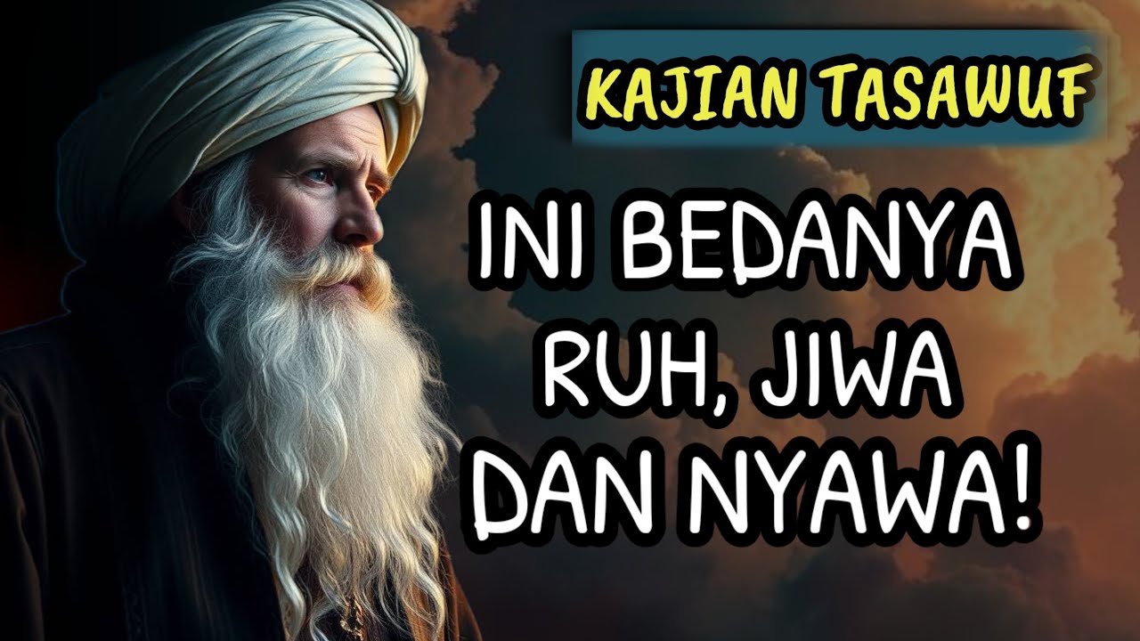 MENGENAL PERBEDAAN NAFAS, RUH, JIWA, DAN NYAWA, KAJIAN TASAWUF