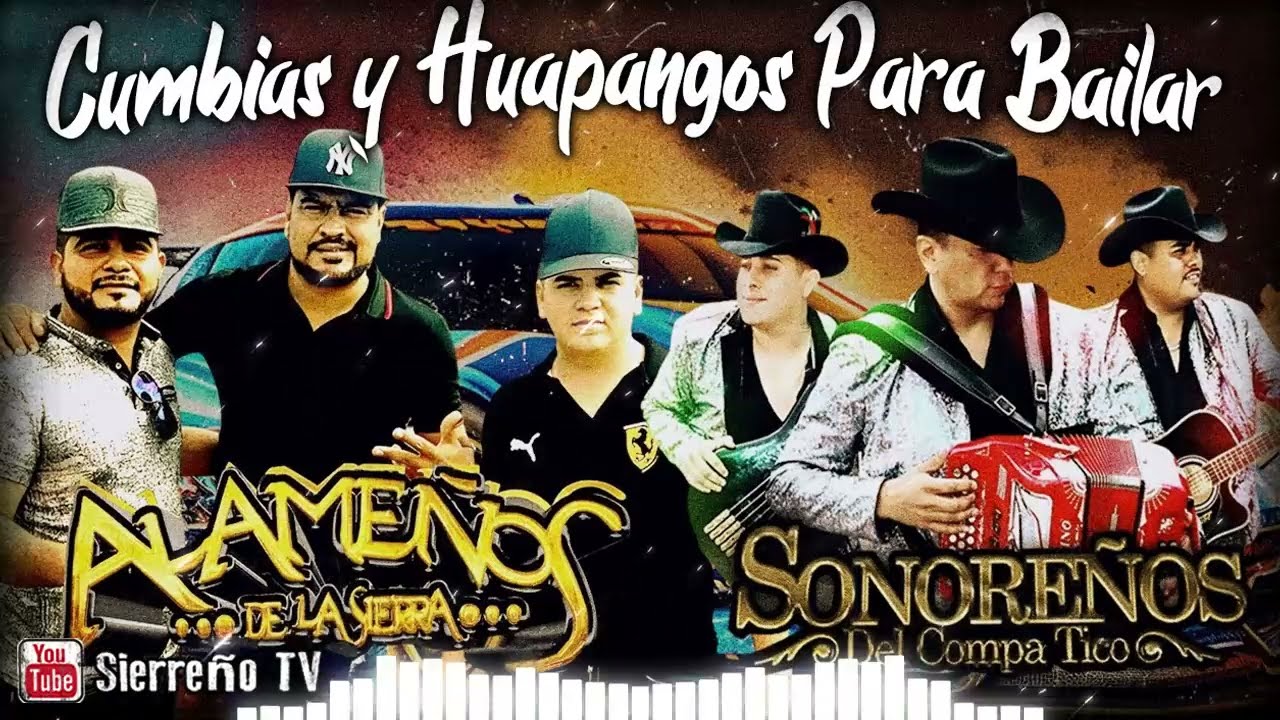 Los Alame&ntilde;os de la Sierra y Sonore&ntilde;os Del Compa Tico || Cumbias y Huapangos Para bailar