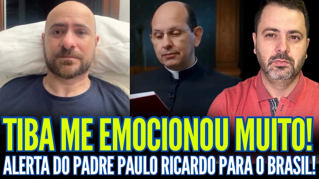 TIBA ME EMOCIONOU MUITO!! O ALERTA DO PADRE PAULO RICARDO PARA O BRASIL!!