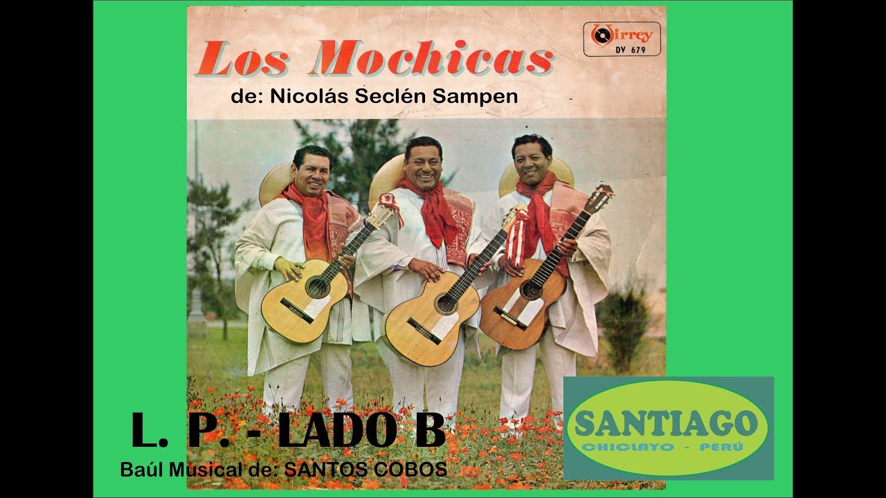 Los Mochicas + L P . Lado B Completo