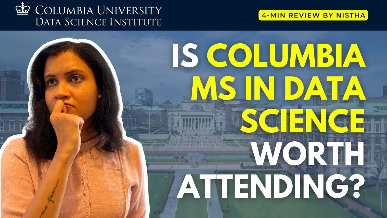 Should you apply to Columbia MS in Data Science? | Study in USA | Nistha Tripathi