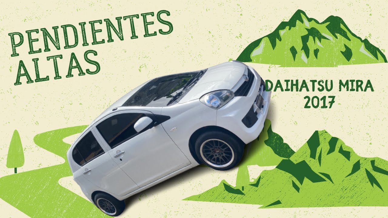 Daihatsu Mira 2017 - Subiendo Pendientes Altas