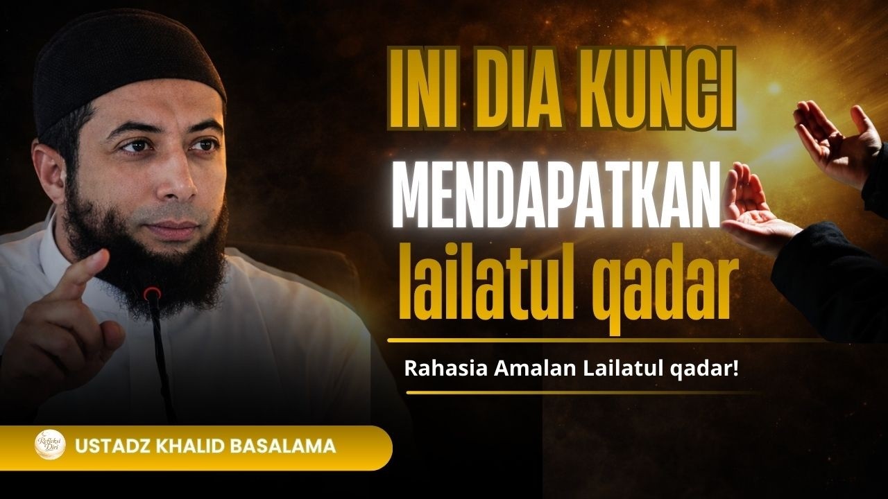Rahasia amalan mendapatkan malam lailatul qadar | ustadz khalid basalamah #kajiansunnah
