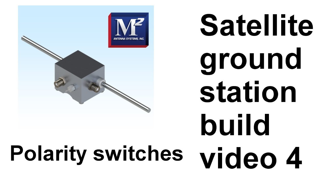 Satellite ground station build - video 5 - M2 polarity switches