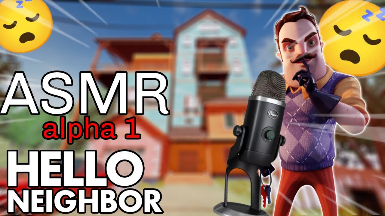 🔍 ASMR Hello Neighbor Alpha 1 – L’Alpha la plus flippante du jeu ! 😱🎧