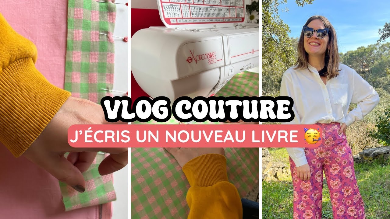 Vlog couture : j’écris un livre 🌼🌸