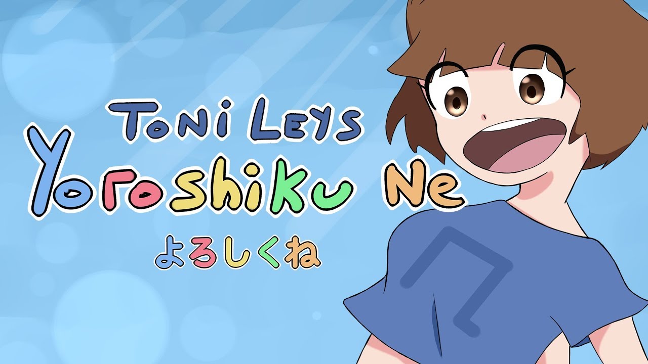 Toni Leys - Yoroshiku Ne