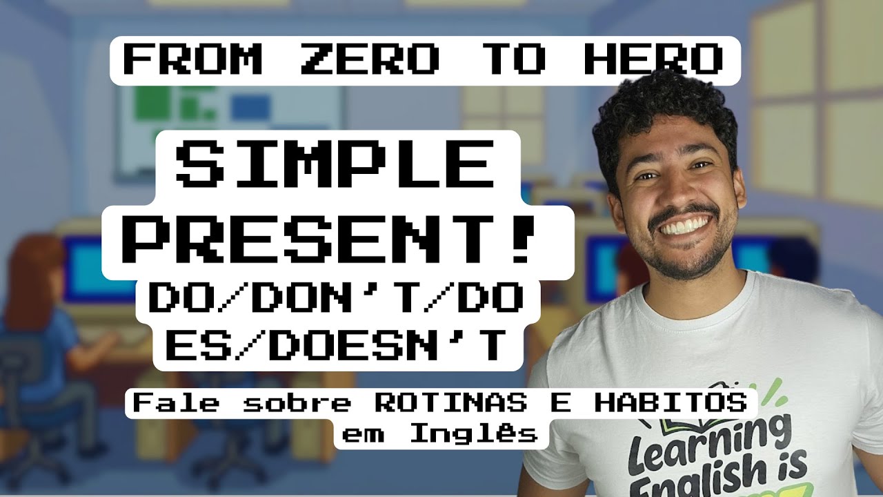 Inglês do Zero: Simple Present Negativo e Perguntas (Do / Don’t) - AULA 4
