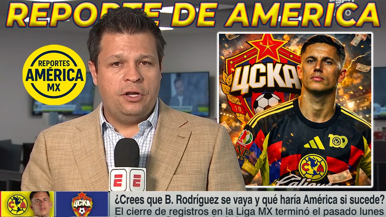 Reporte de America: BOMBA! Brian Rodriguez TIENE Oferta al CSKA de Moscú | América TENDRÍA una Plaza