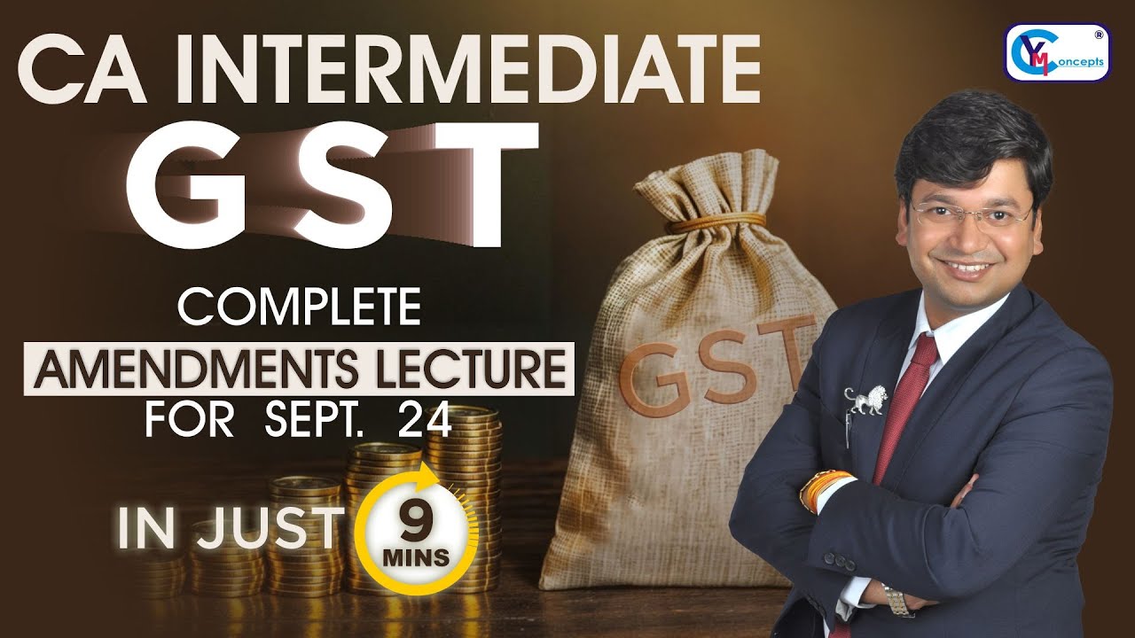 CA/CS/CMA Inter Amendment Lectures For GST | Applicable for Sept.24 | #yashvantmangal #cainterdt