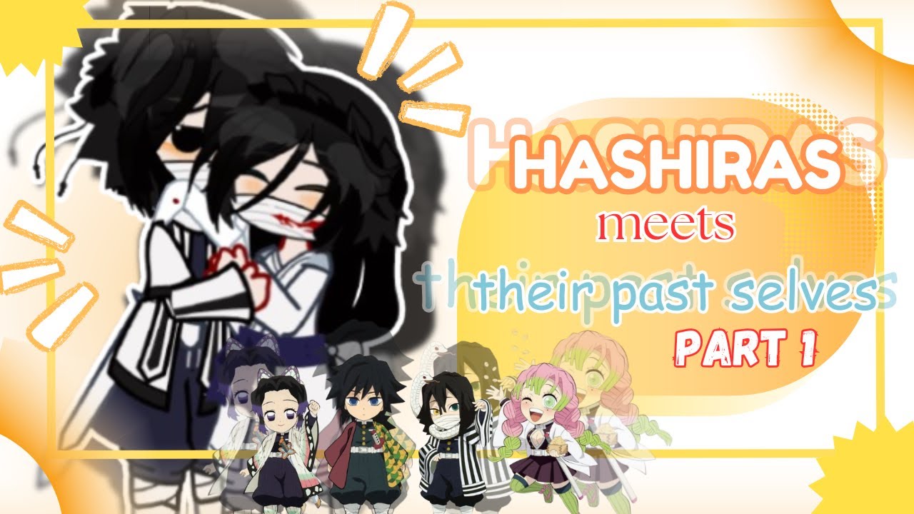HASHIRA'S meets their past selves (PART 1)|| Gacha KNY