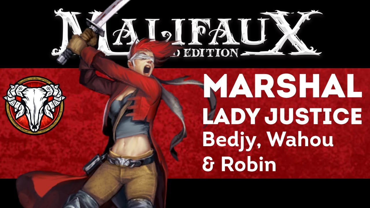 Malifaux Tactica // Lady Justice / Marshal // Bedjy, Wahou & Robin