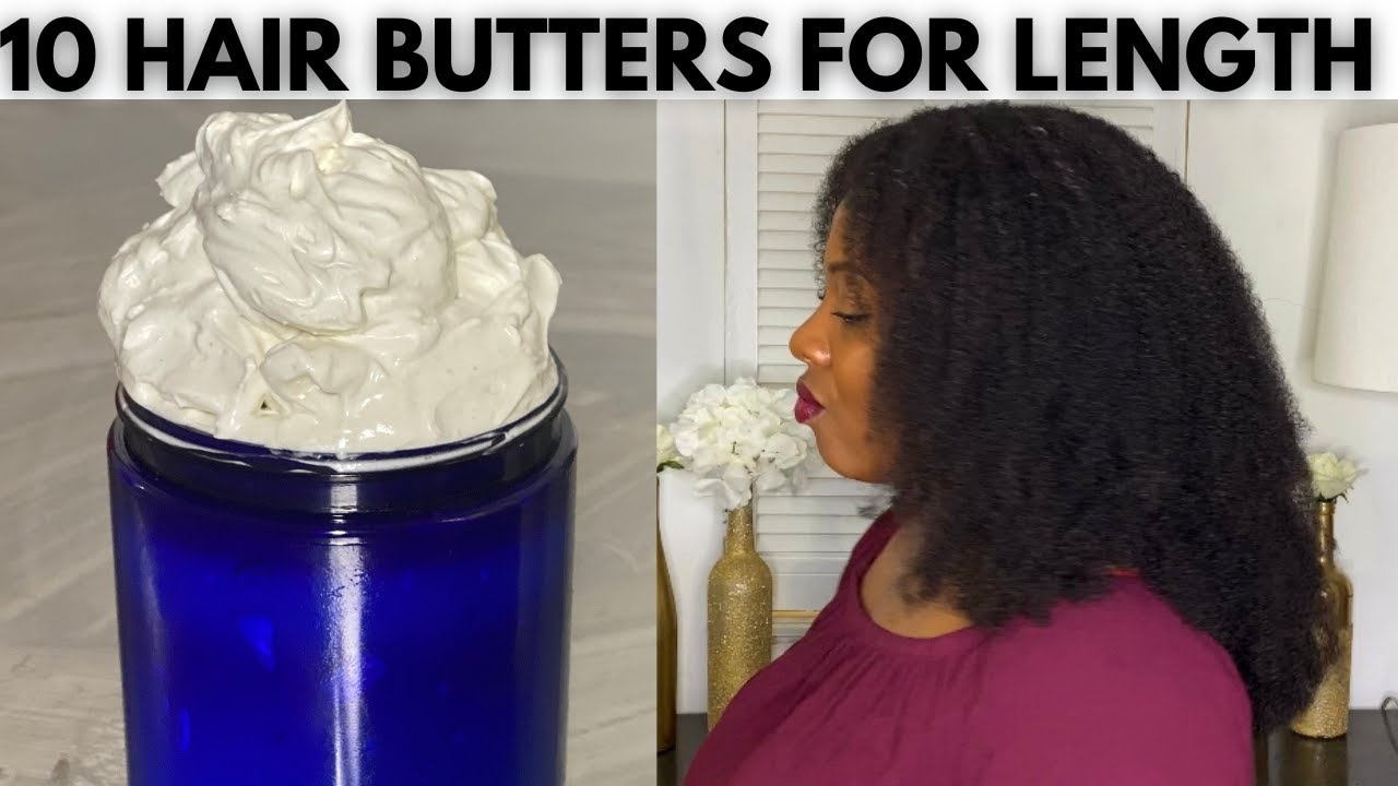10 Butters for Hair Growth, Health and Length Retention