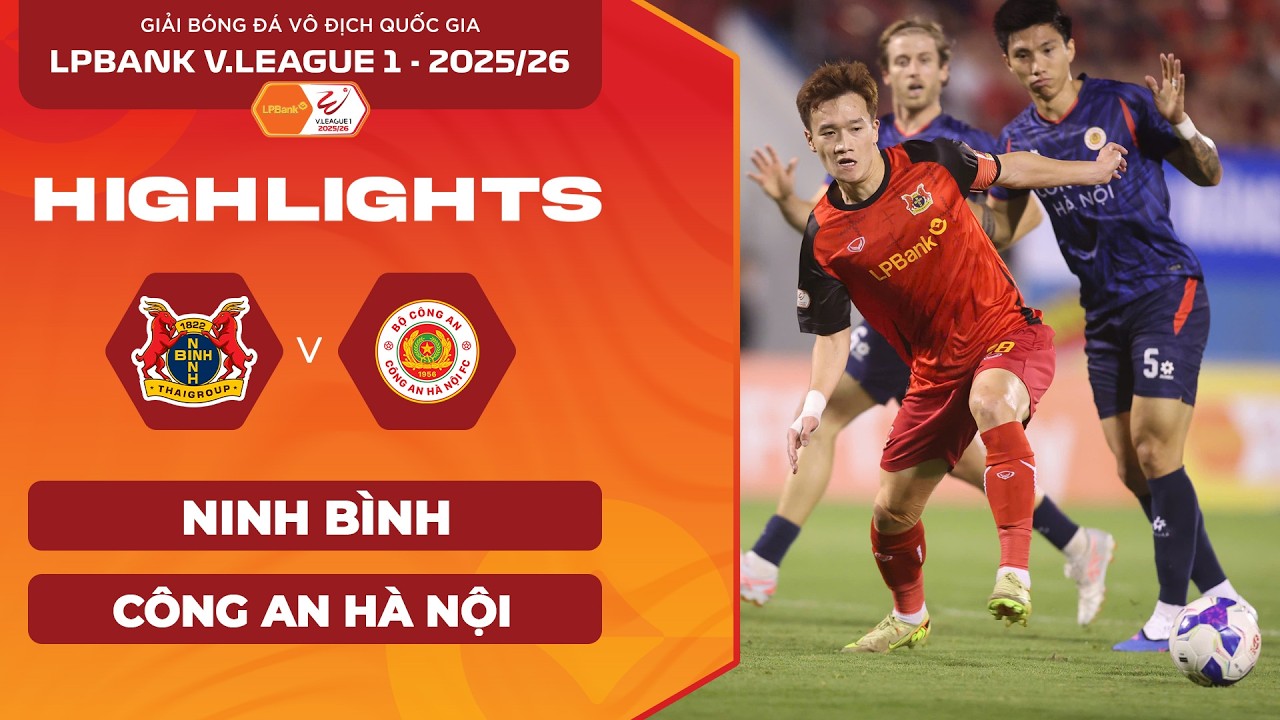 [HIGHLIGHTS] NINH BÌNH - CÔNG AN HÀ NỘI | CHIẾN THẮNG NHẸ NHÀNG | LPBANK V.LEAGUE 2025/26