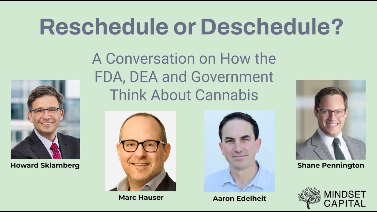 Reschedule or Deschedule? A Conversation on How the FDA, DEA and Government Think About Cannabis