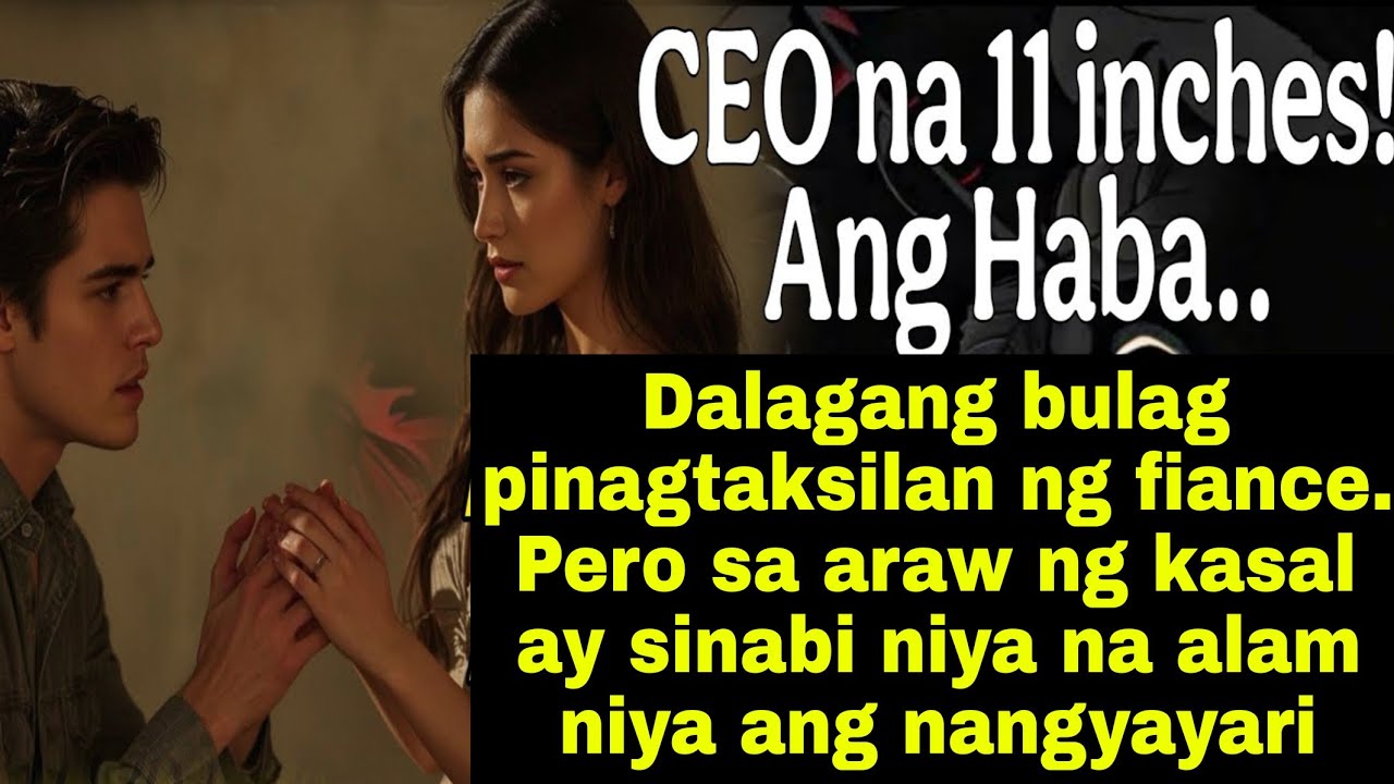 Dalagang bulag pinagtaksilan ng fiance. sa araw ng kasal  ay sinabi niya na alam niya ang nangyari 