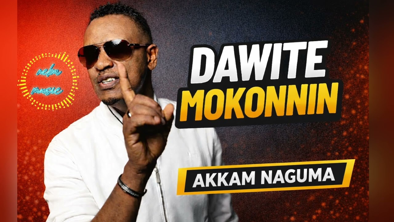 Akkam Naguma | Dawite mokonnin