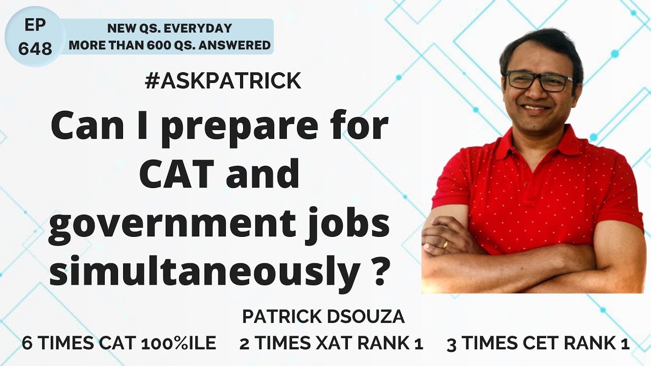 Can I prepare for CAT and government jobs simultaneously? | AskPatrick | Patrick Dsouza