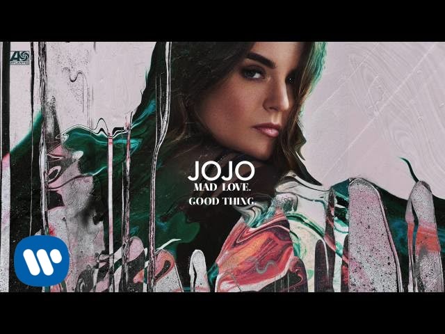 JoJo - Good Thing. [Official Audio]