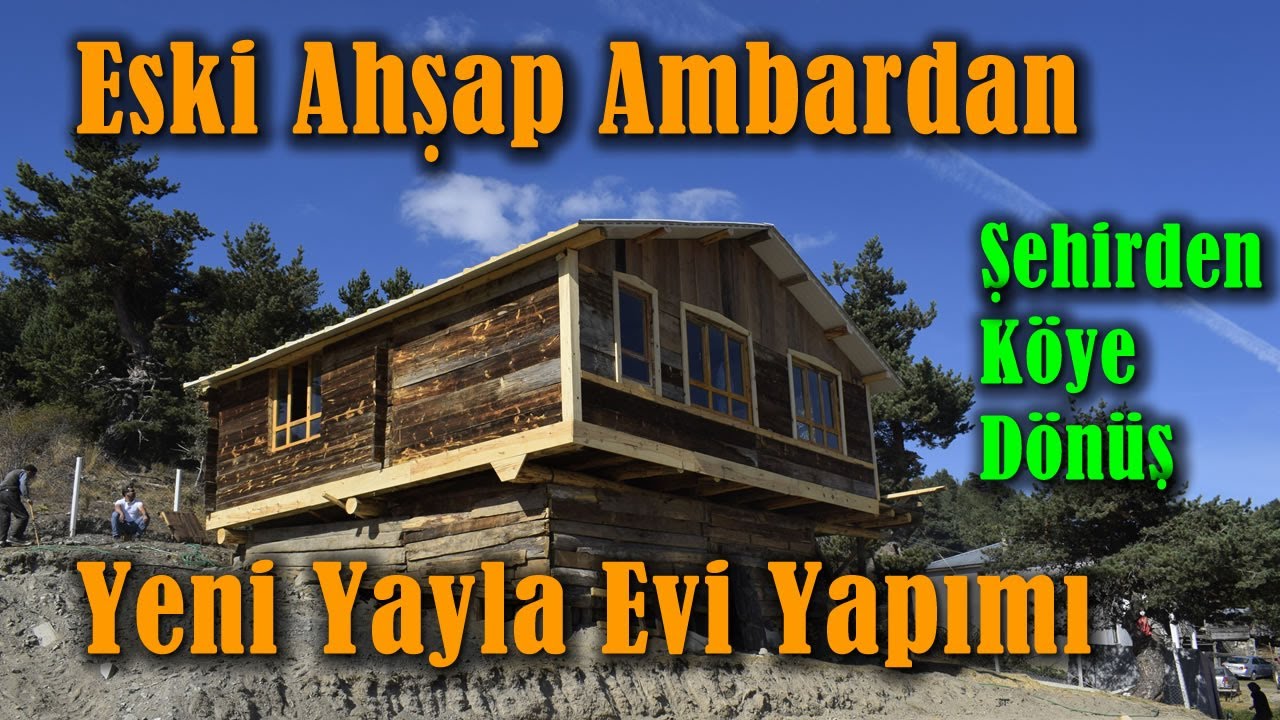 Köyde Ahşap Ev Yapımı - Şehirden Köye Dönüş - Köy Hayatı, Köy Belgeselleri, Köy Evi