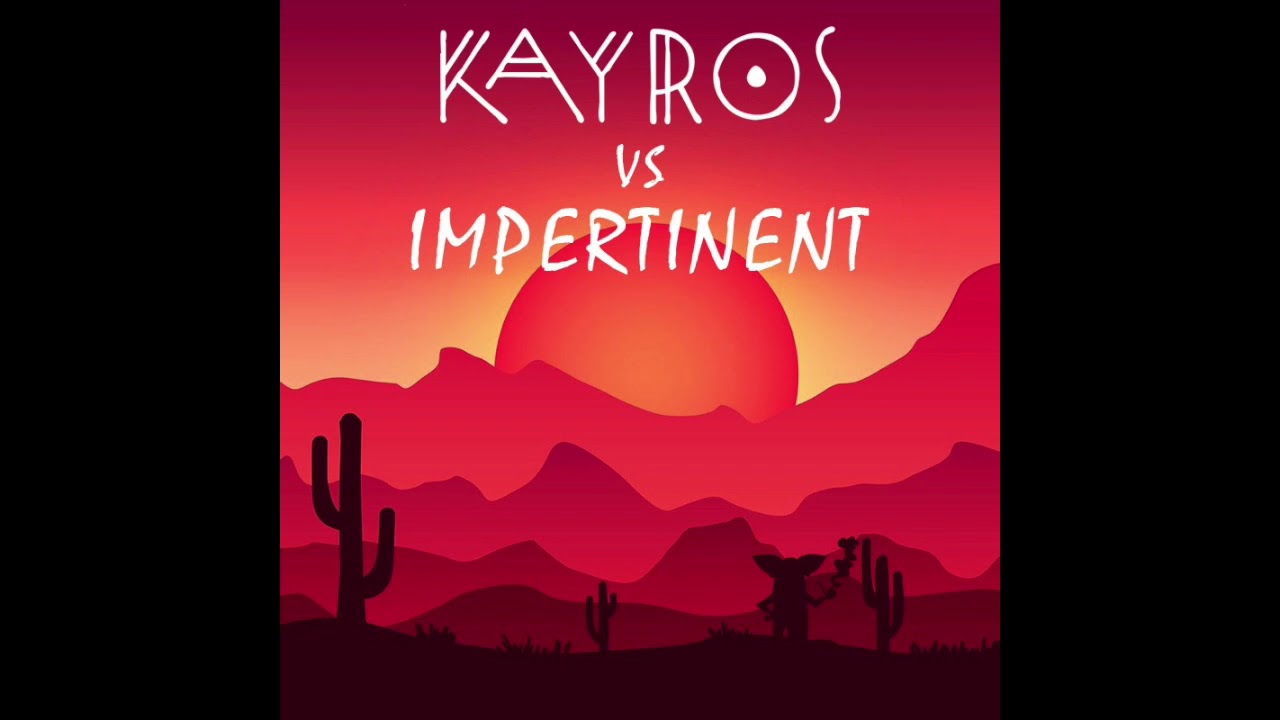 Kayros vs. Impertinent - Time Stretch