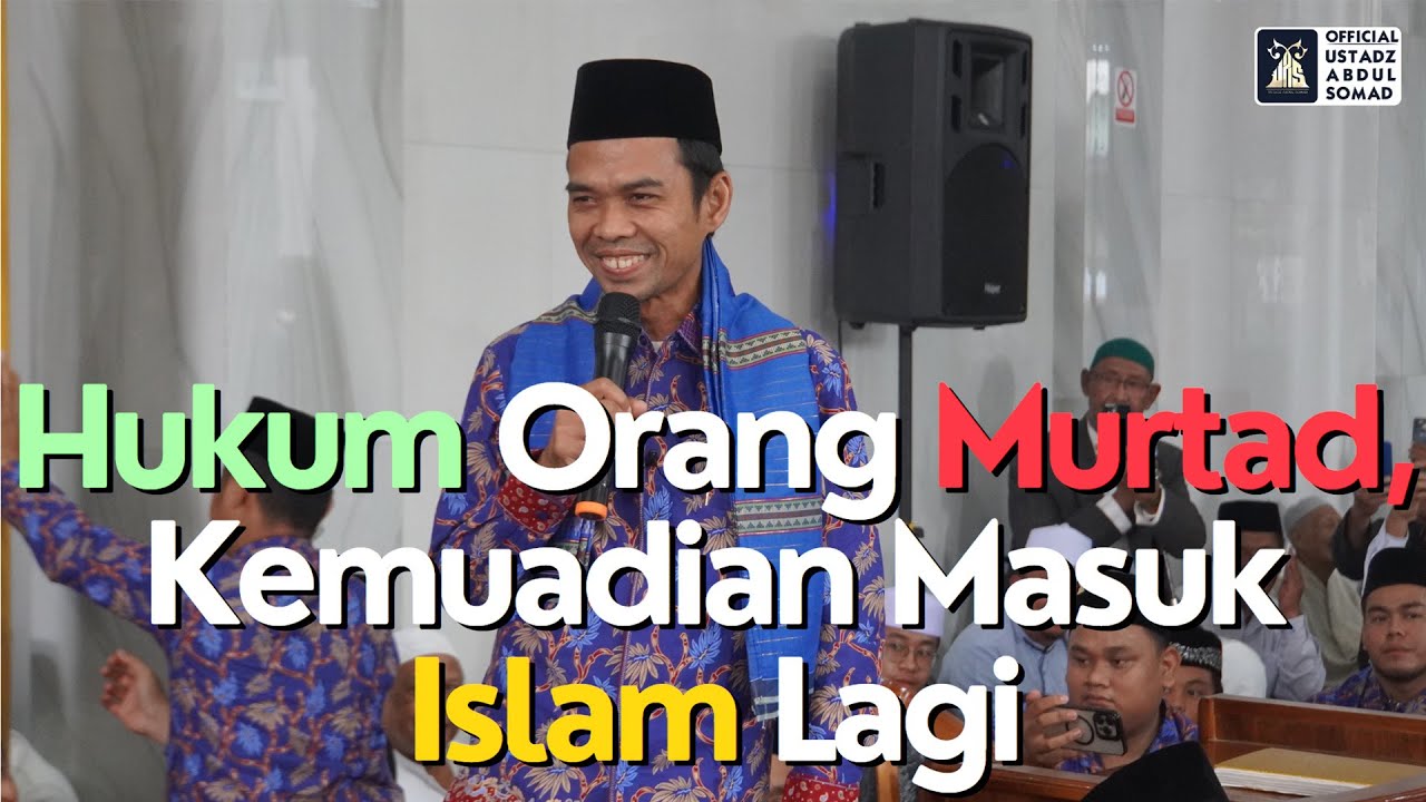 Apa Hukum Orang Murtad Kemudian Masuk Islam Lagi Ust ? | Ustadz Abdul Somad
