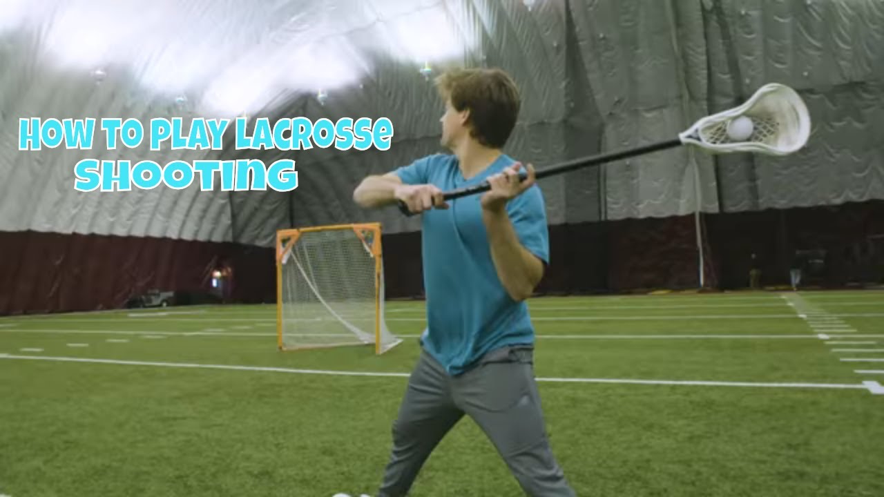 How to Play Lacrosse: Shooting