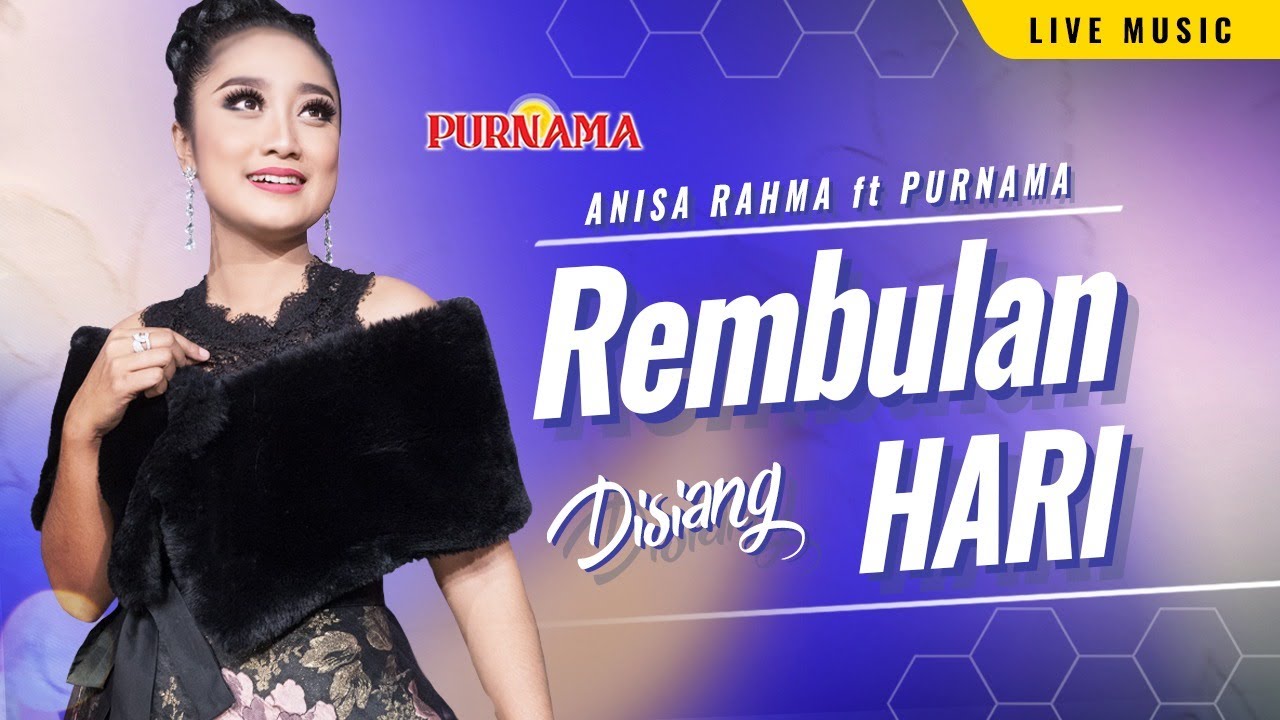 Rembulan Disiang Hari  –  Anisa Rahma – OM Purnama