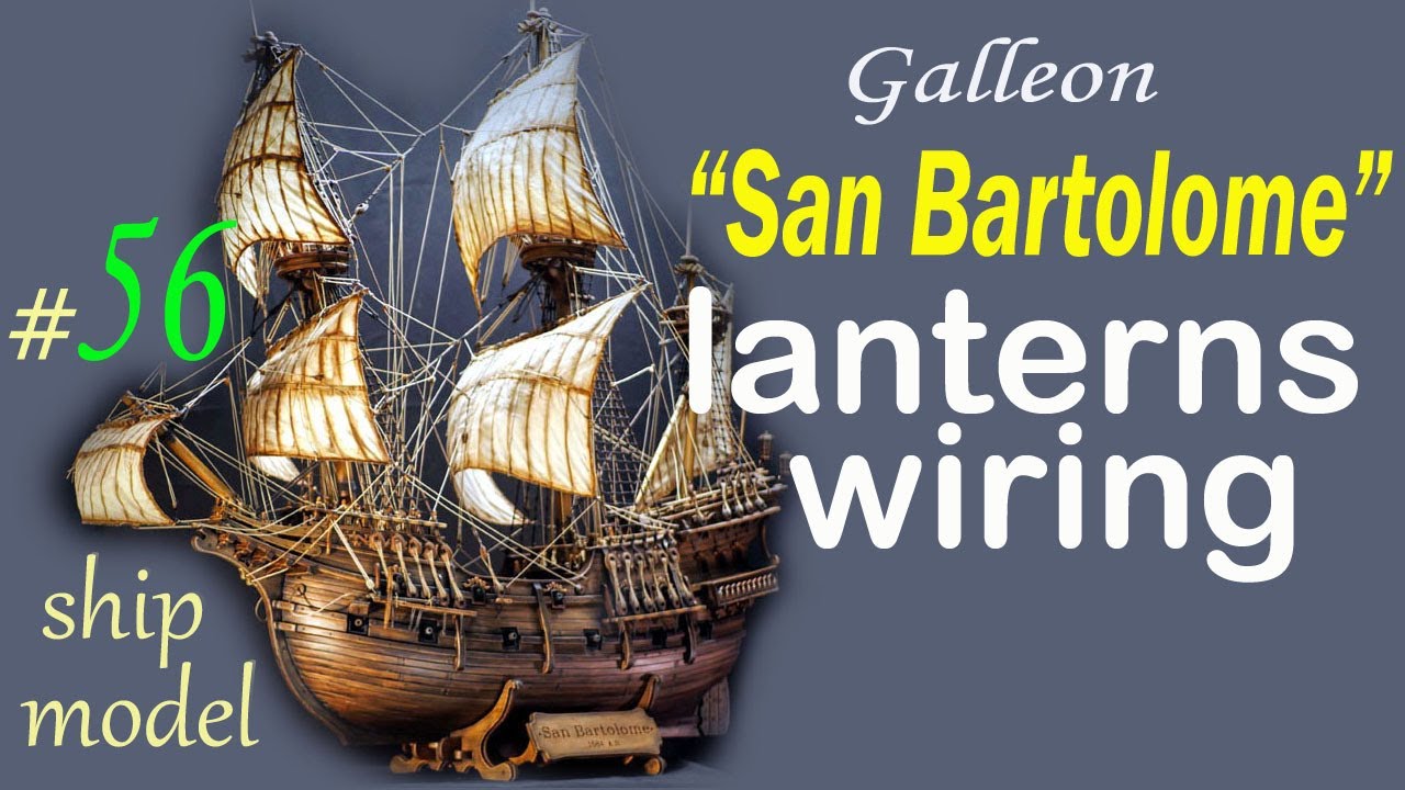Lanterns wiring #56 Ship model Galleon San Bartolome by the company 