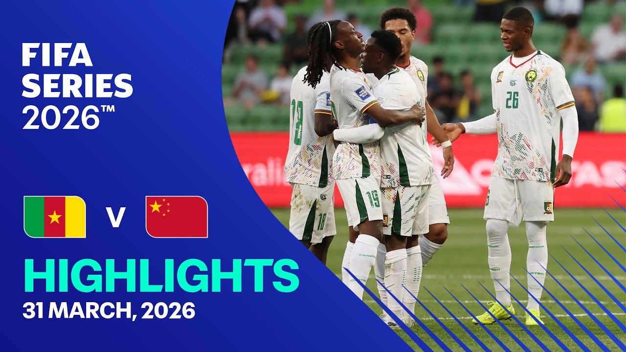 HIGHLIGHTS: Cameroon vs China PR | FIFA Series 2026