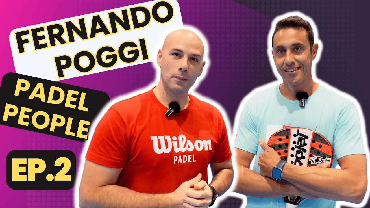 PADEL PEOPLE | Episodio 2: FERNANDO POGGI