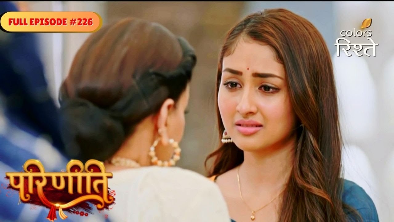 Parineeti | Gurinder Credits Pari | Full Ep - 228 | Colors Rishtey
