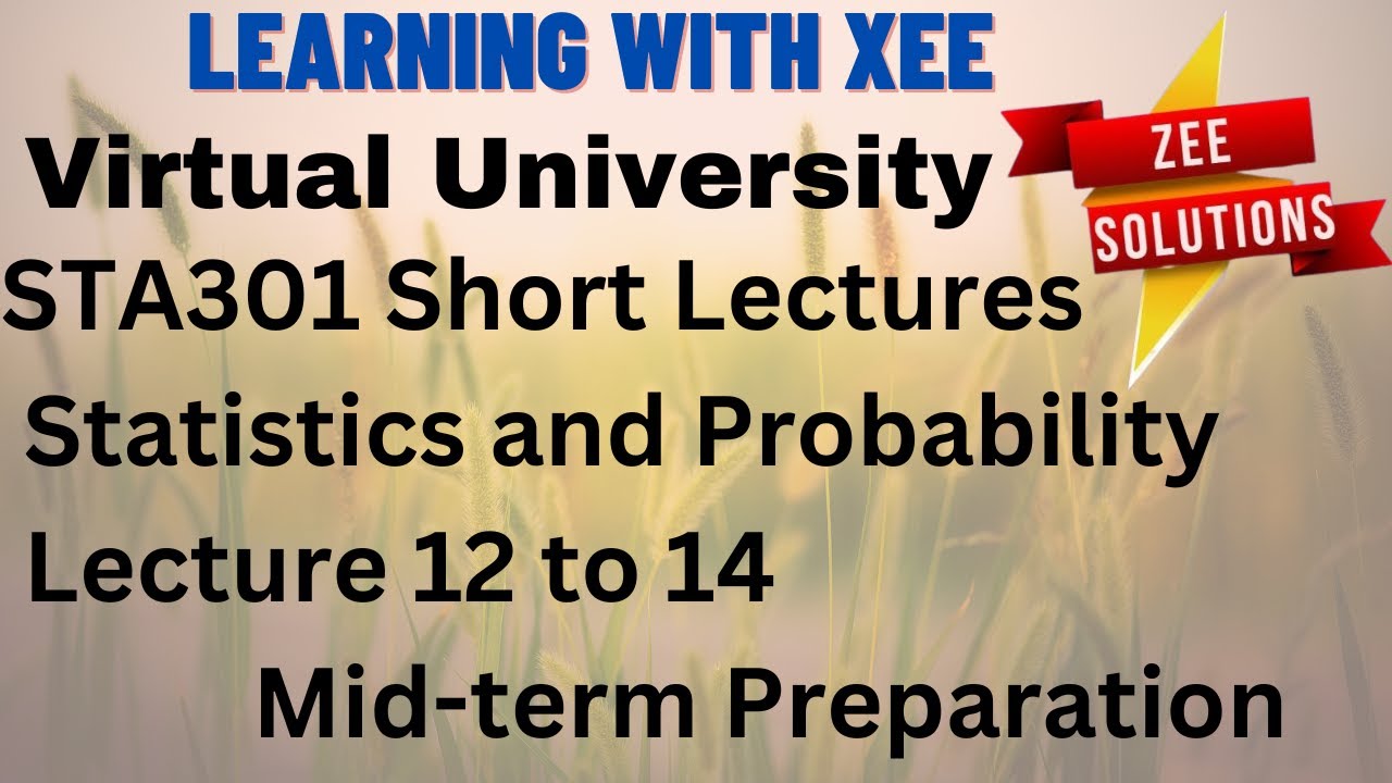 STA301 Statistics and Probability Short Lectures of Lecture 12 to 14 Mid-term Preparation VU